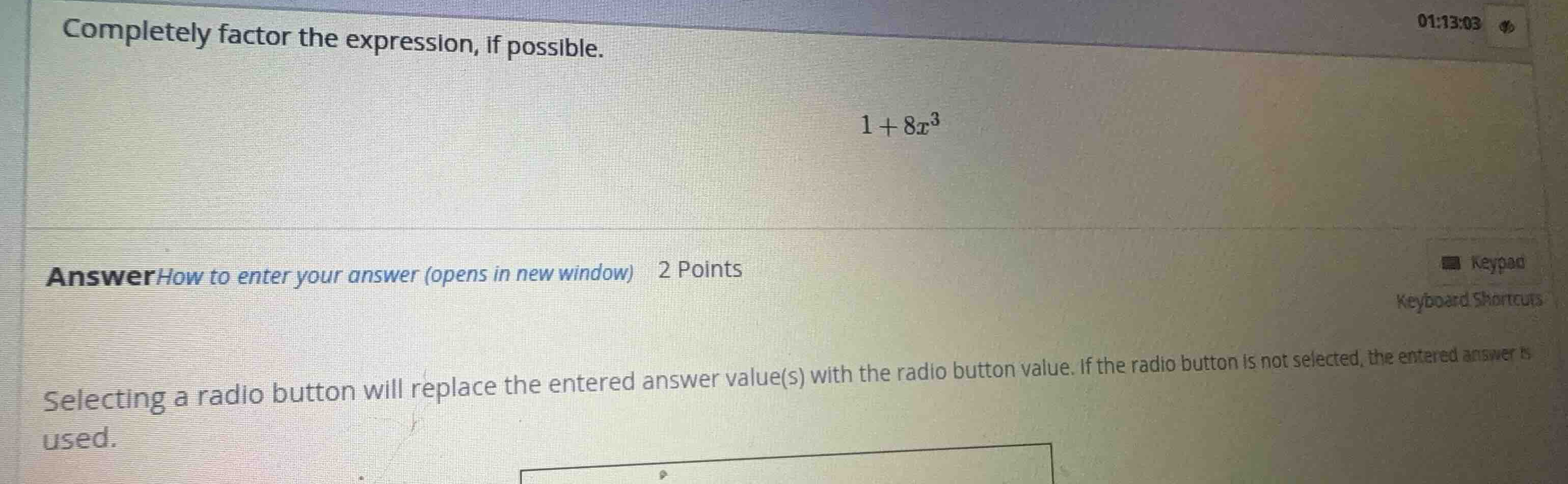 completely factor the expression, if possible. \\1 + 8x^3\\