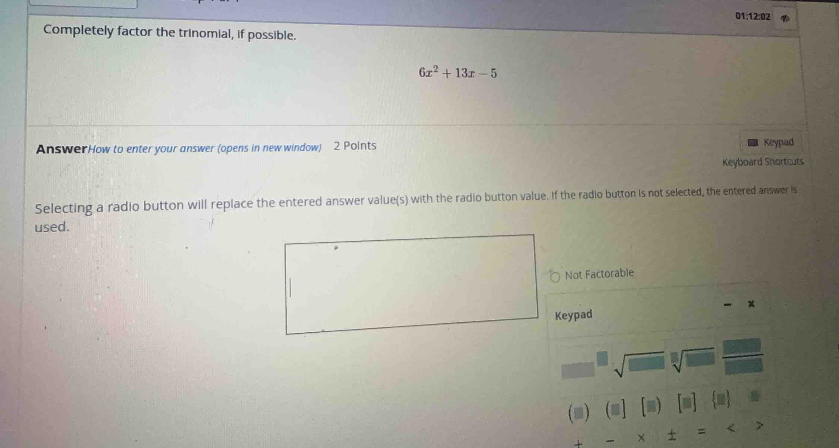 completely factor the trinomial, if possible. \\6x^2 + 13x - 5\\ answer…