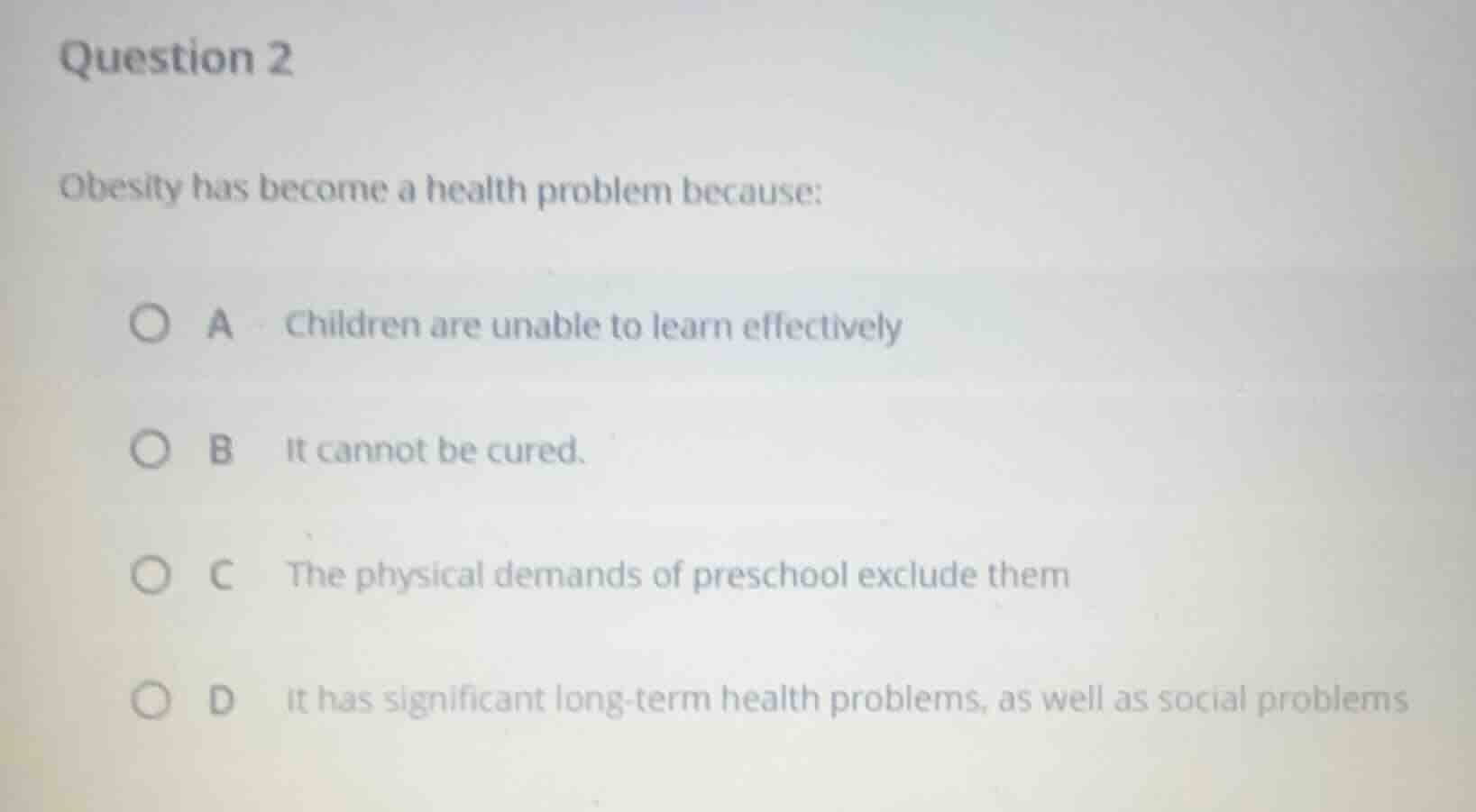 question 2 obesity has become a health problem because: a children are …