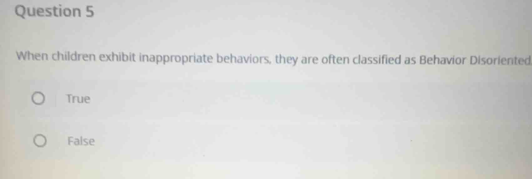 question 5 when children exhibit inappropriate behaviors, they are ofte…