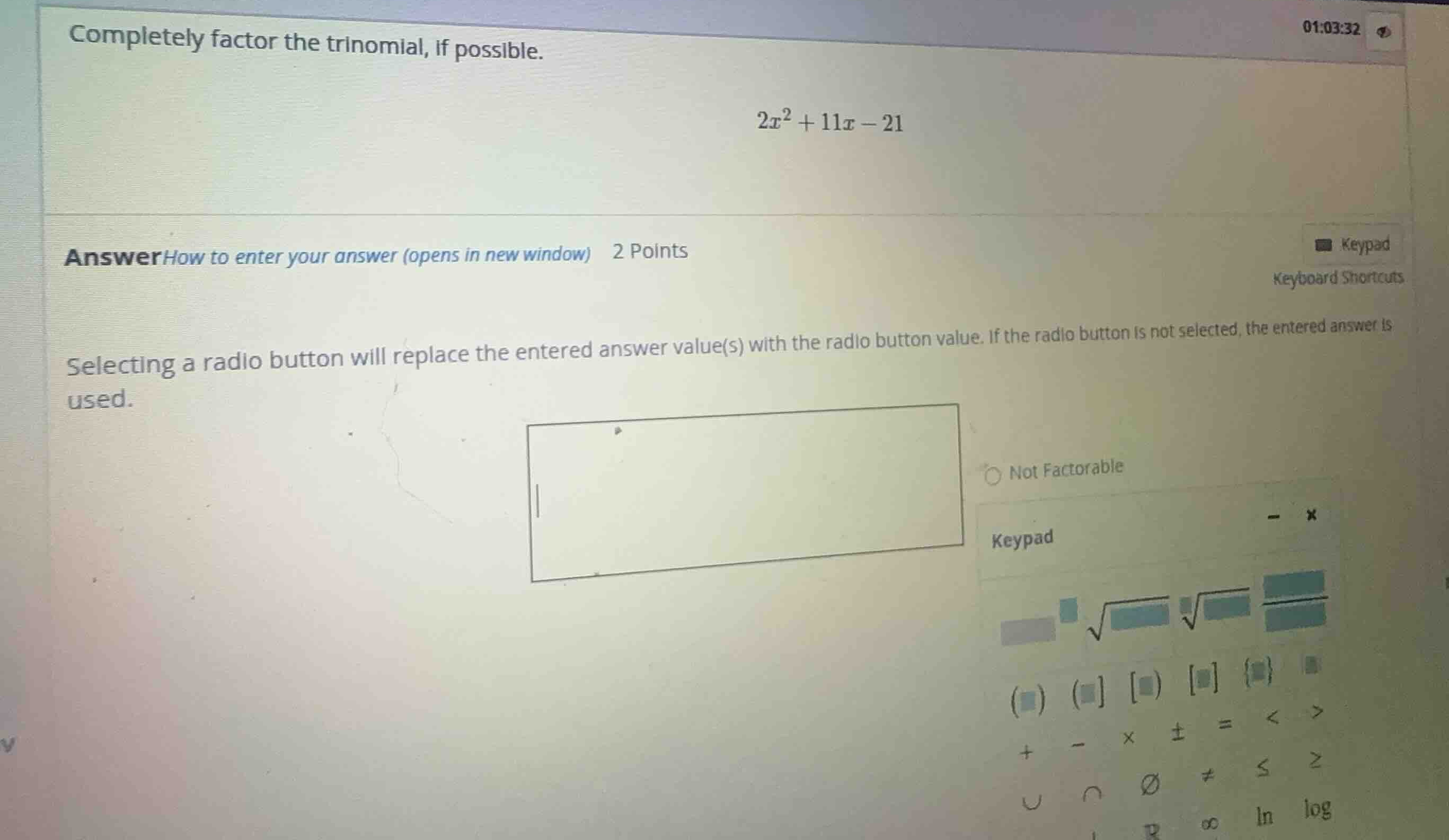 completely factor the trinomial, if possible. \\2x^2 + 11x - 21\\