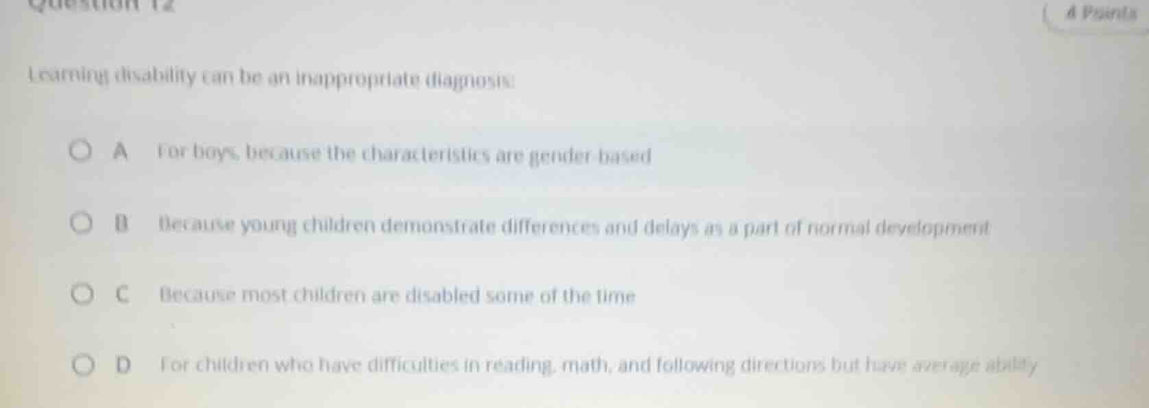 learning disability can be an inappropriate diagnosis: a. for boys, bec…