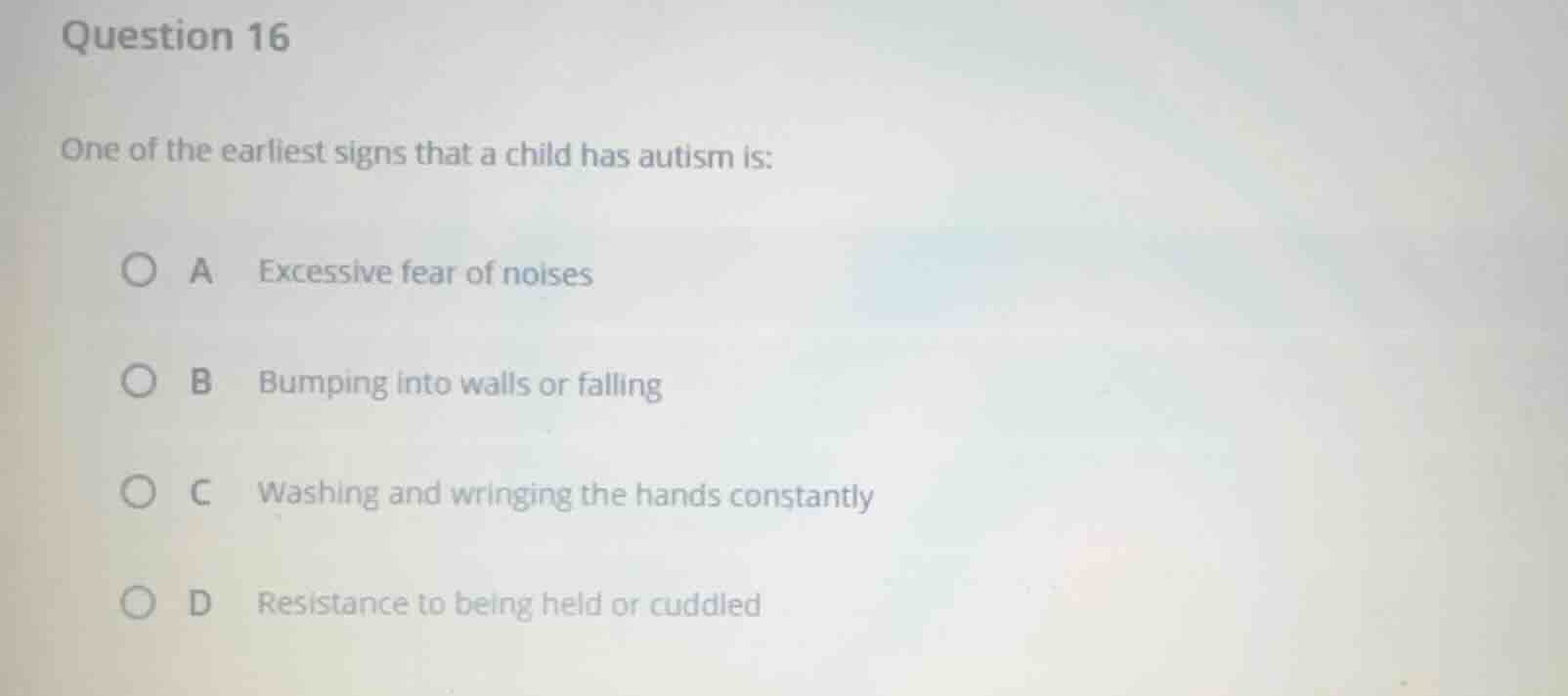 question 16 one of the earliest signs that a child has autism is: a exc…