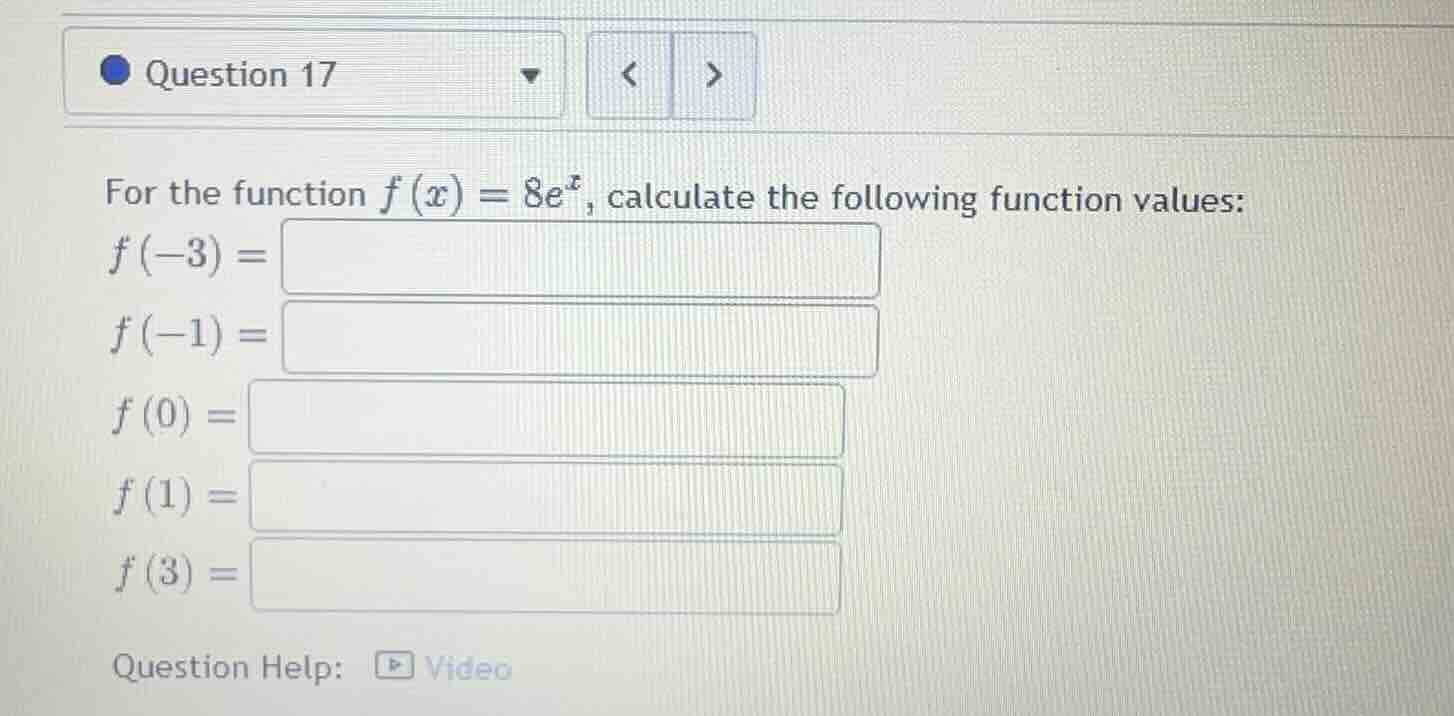 for the function (f(x) = 8e^x), calculate the following function values…