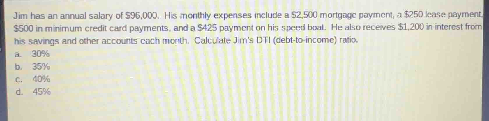 jim has an annual salary of $96,000. his monthly expenses include a $2,…