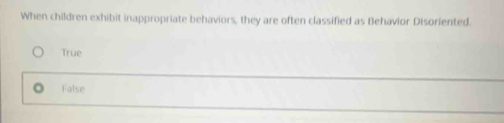 when children exhibit inappropriate behaviors, they are often classifie…