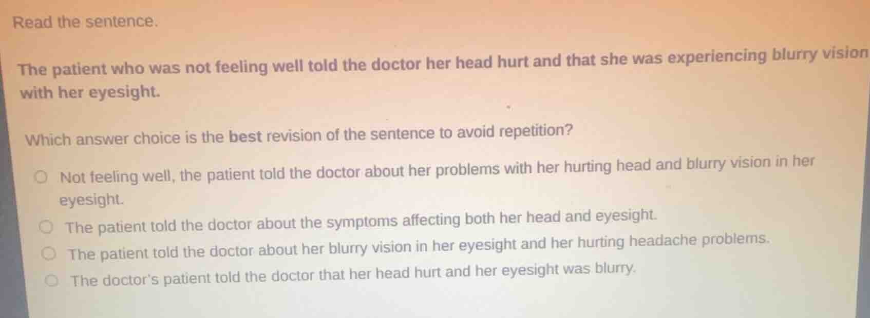 read the sentence. the patient who was not feeling well told the doctor…