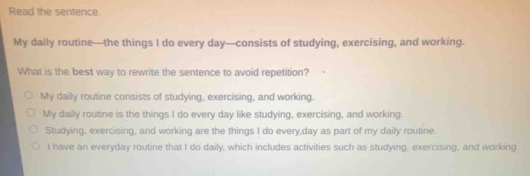 read the sentence. my daily routine-the things i do every day-consists …