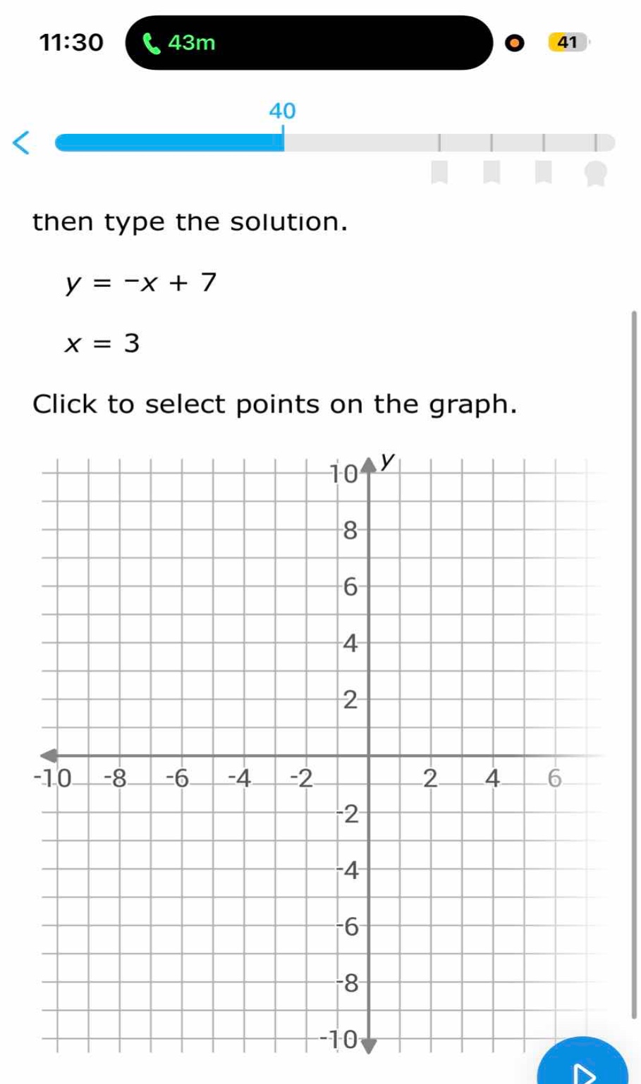 then type the solution. \\(y = -x + 7\\) \\(x = 3\\) click to select po…