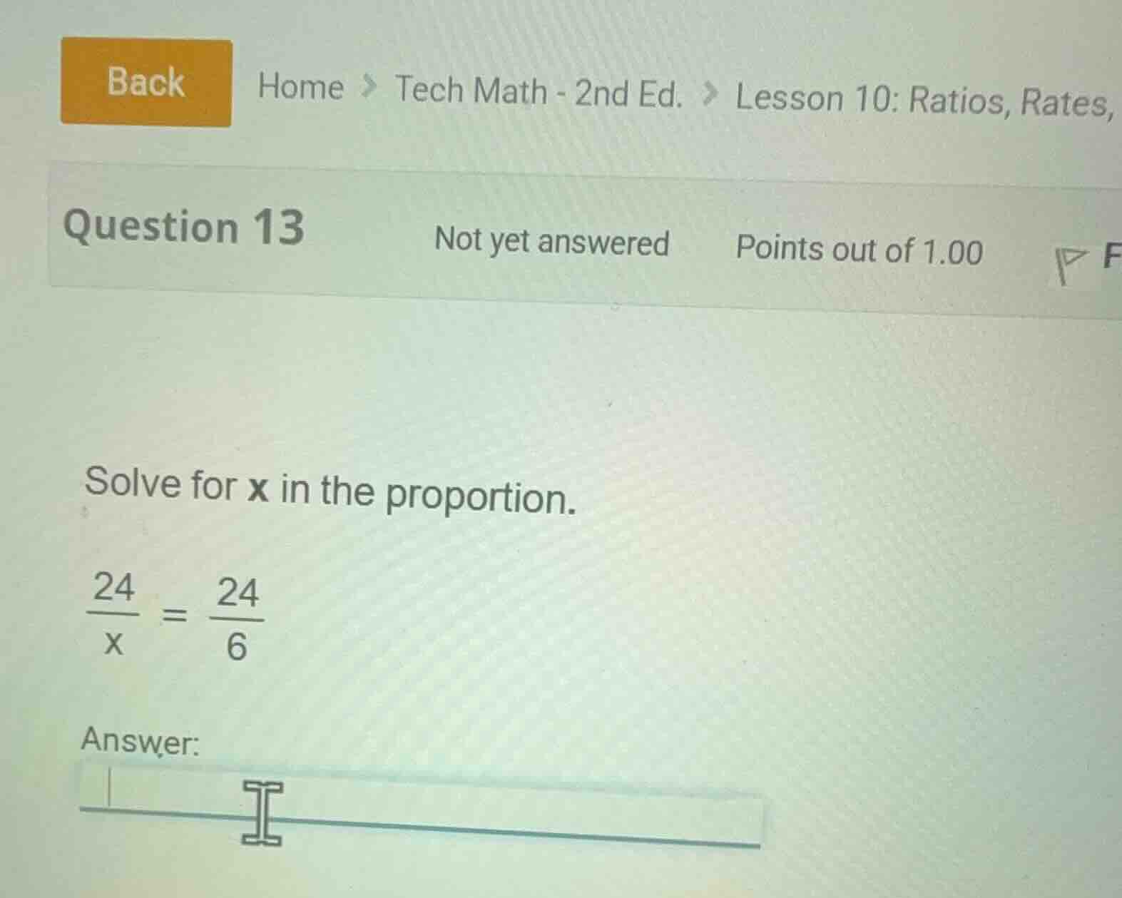 solve for x in the proportion. \\(\\frac{24}{x} = \\frac{24}{6}\\) answ…