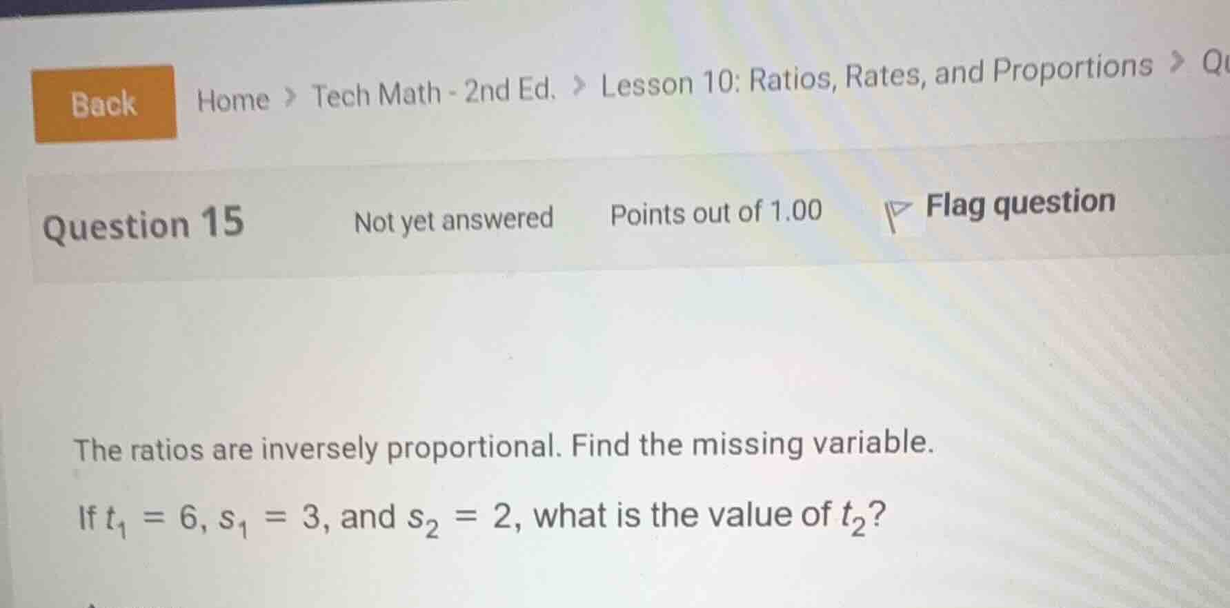 the ratios are inversely proportional. find the missing variable. if \\…