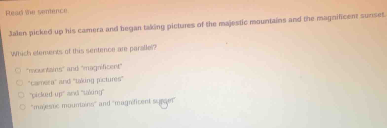 read the sentence. jalen picked up his camera and began taking pictures…