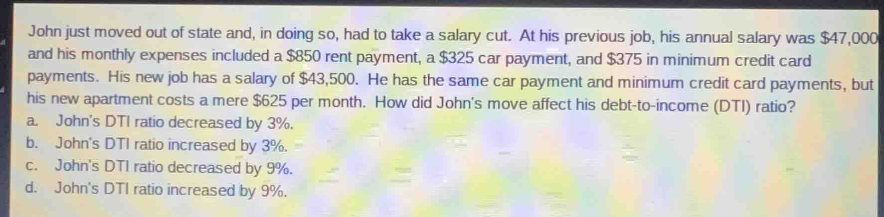 john just moved out of state and, in doing so, had to take a salary cut…