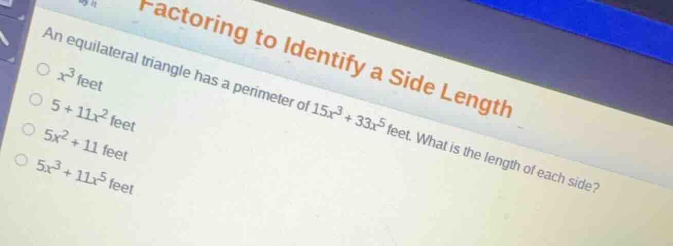 factoring to identify a side length an equilateral triangle has a perim…