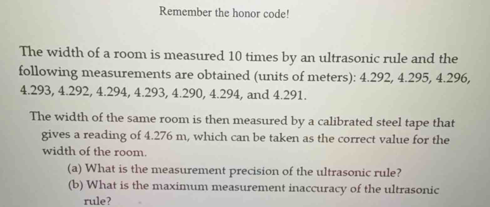 remember the honor code! the width of a room is measured 10 times by an…