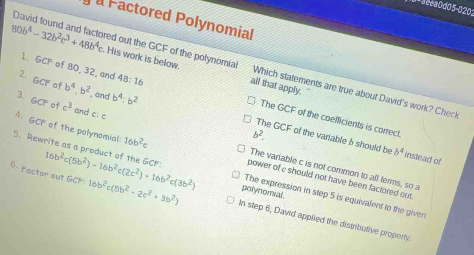 david found and factored out the gcf of the polynomial \\(80b^4 - 32b^2…