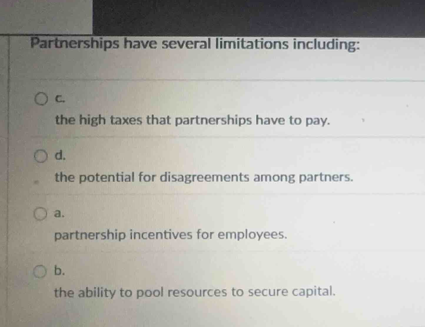 partnerships have several limitations including: c. the high taxes that…