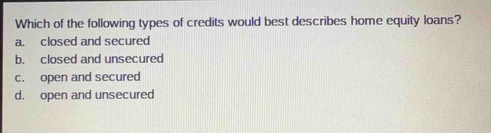 which of the following types of credits would best describes home equit…