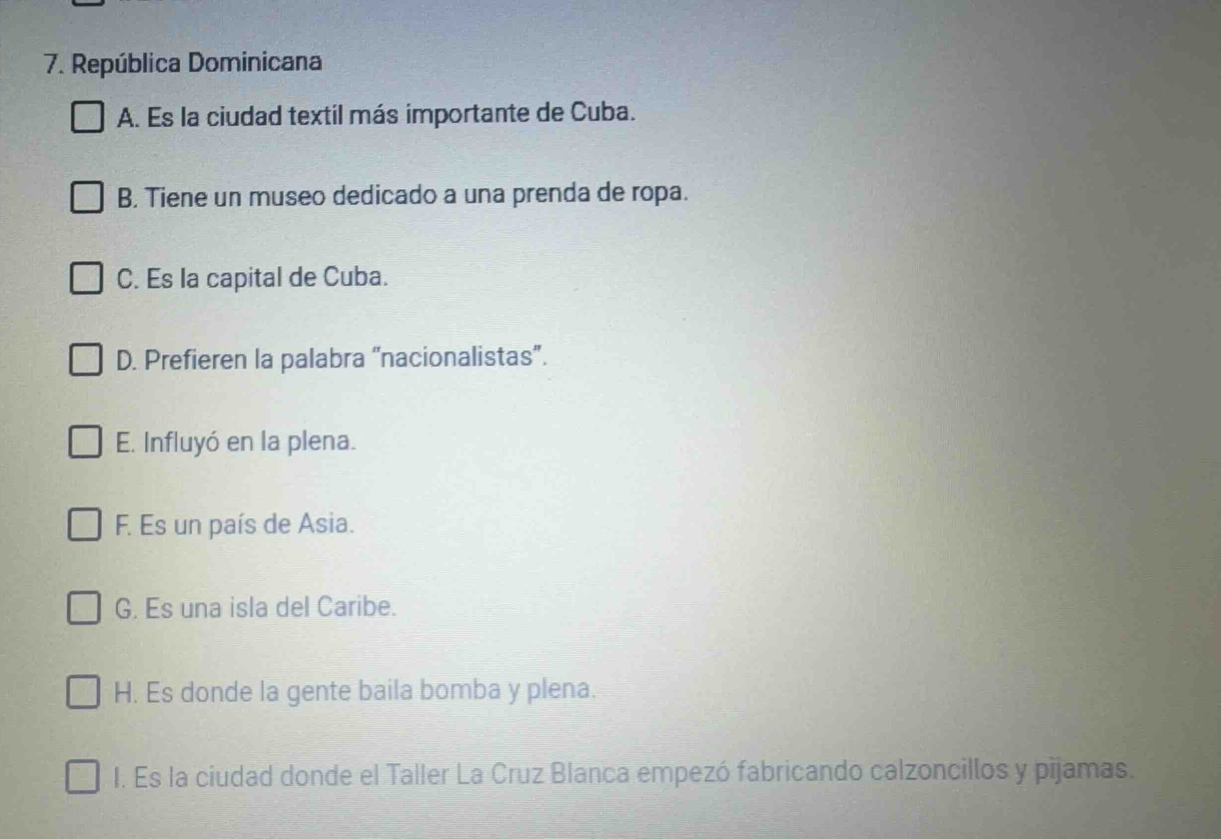 7. república dominicana a. es la ciudad textil más importante de cuba. …