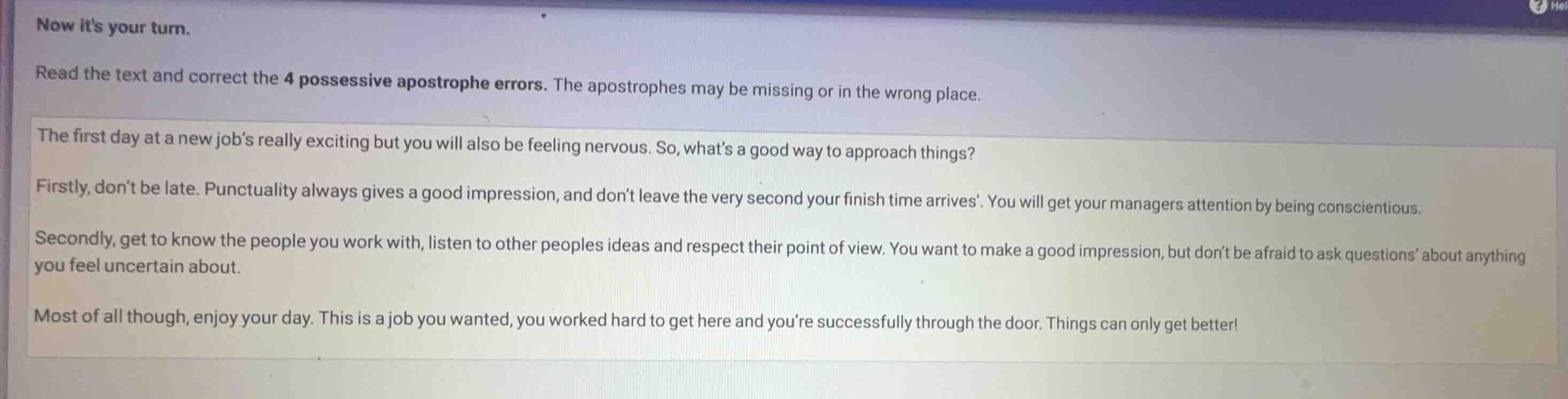 now its your turn. read the text and correct the 4 possessive apostroph…