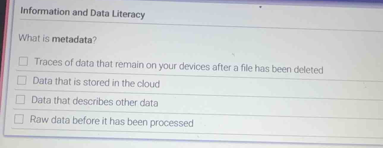 information and data literacy what is metadata? traces of data that rem…