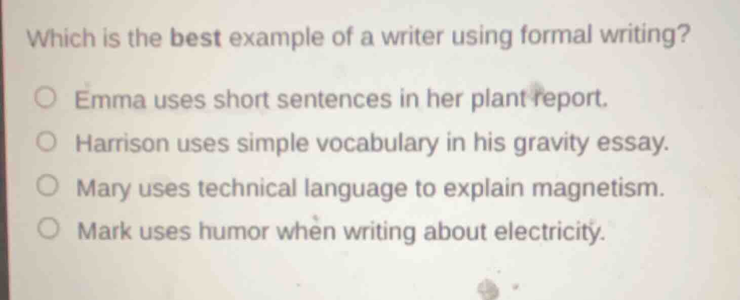 which is the best example of a writer using formal writing? emma uses s…