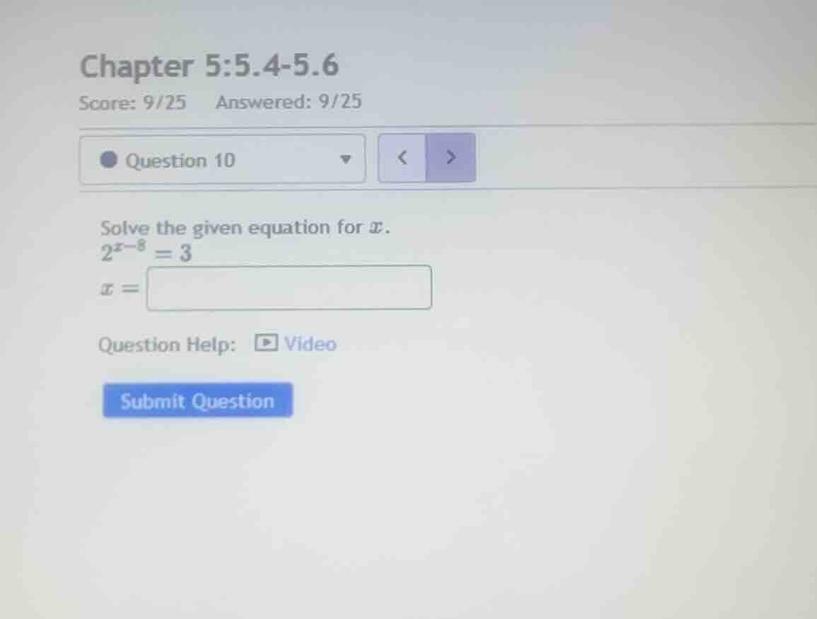 solve the given equation for (x). (2^{x-8} = 3) (x =)