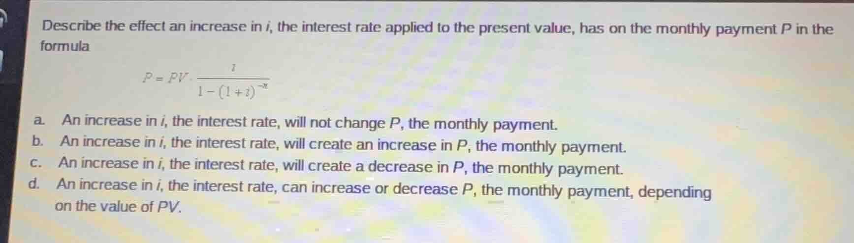 describe the effect an increase in \\(i\\), the interest rate applied t…