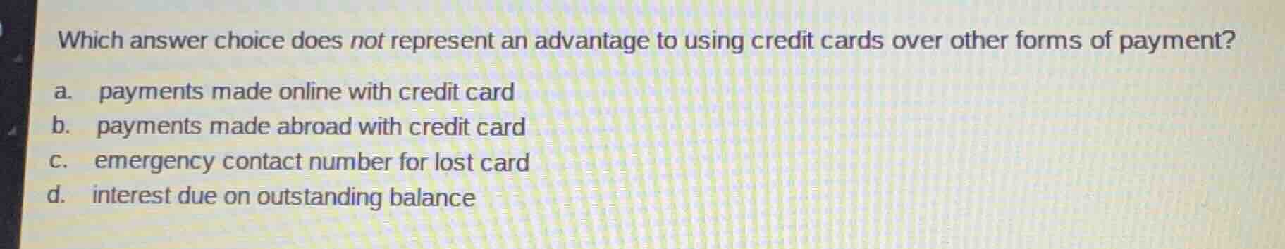 which answer choice does not represent an advantage to using credit car…