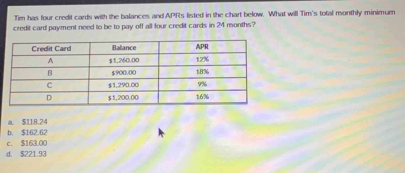 tim has four credit cards with the balances and aprs listed in the char…