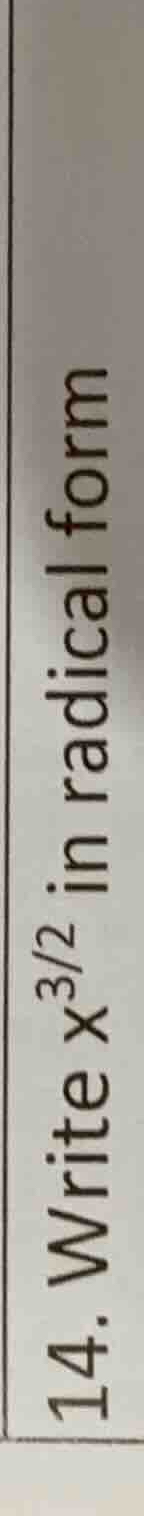 14. write \\(x^{3/2}\\) in radical form