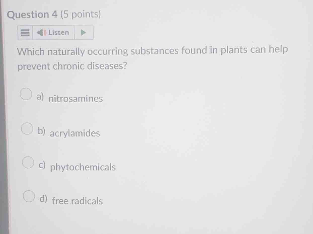 question 4 (5 points) which naturally occurring substances found in pla…