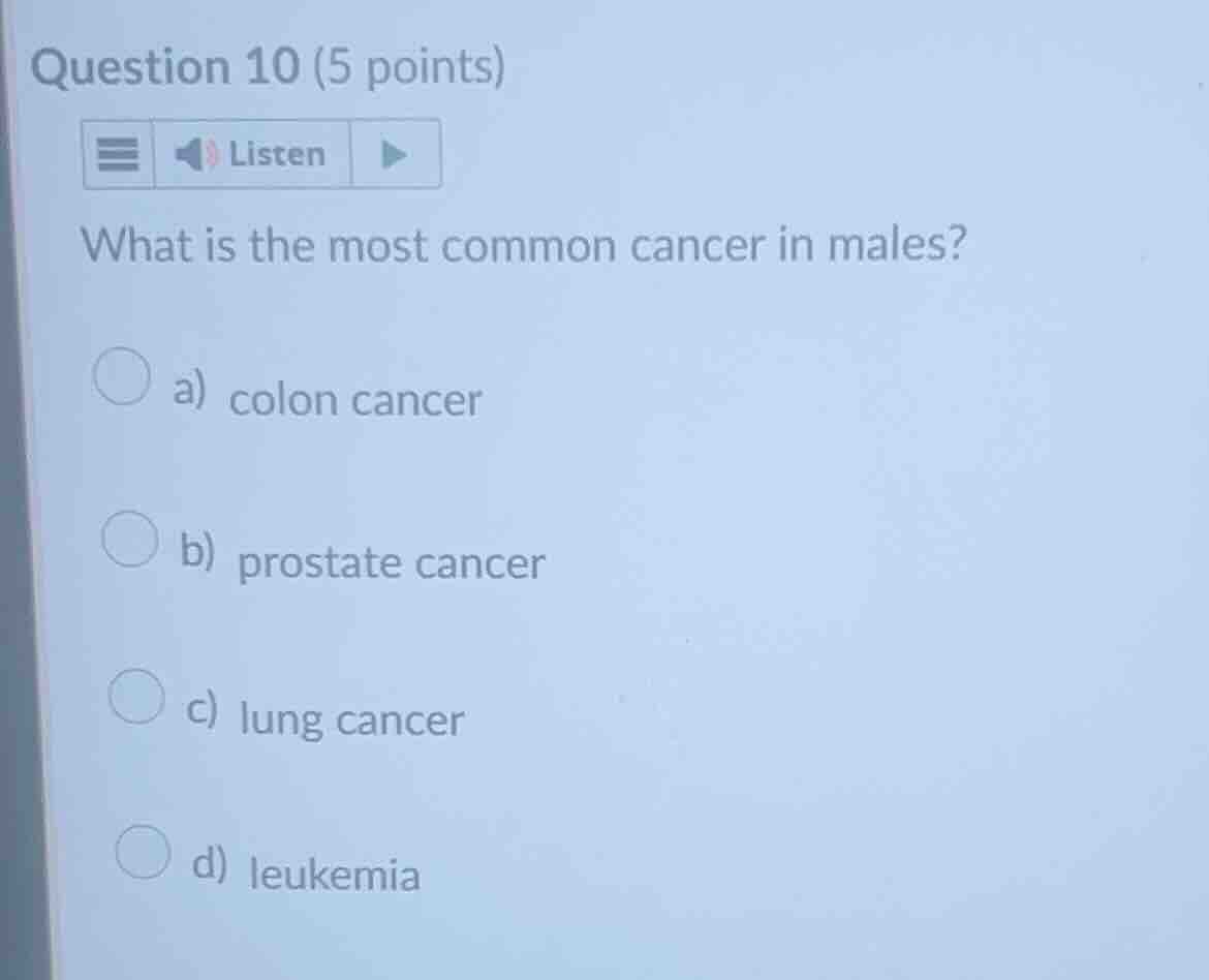 question 10 (5 points) what is the most common cancer in males? a) colo…