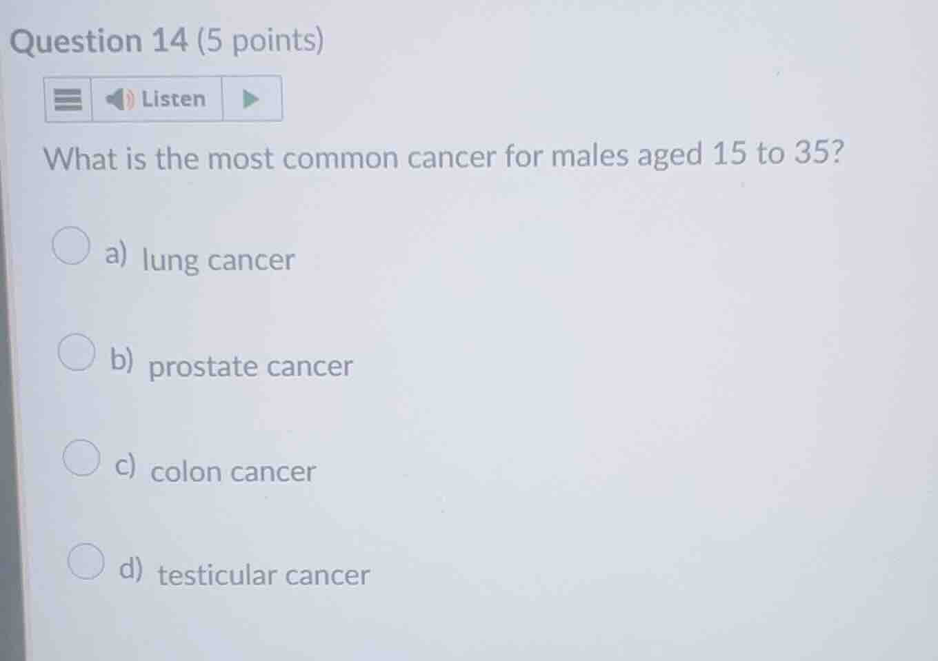 question 14 (5 points) what is the most common cancer for males aged 15…