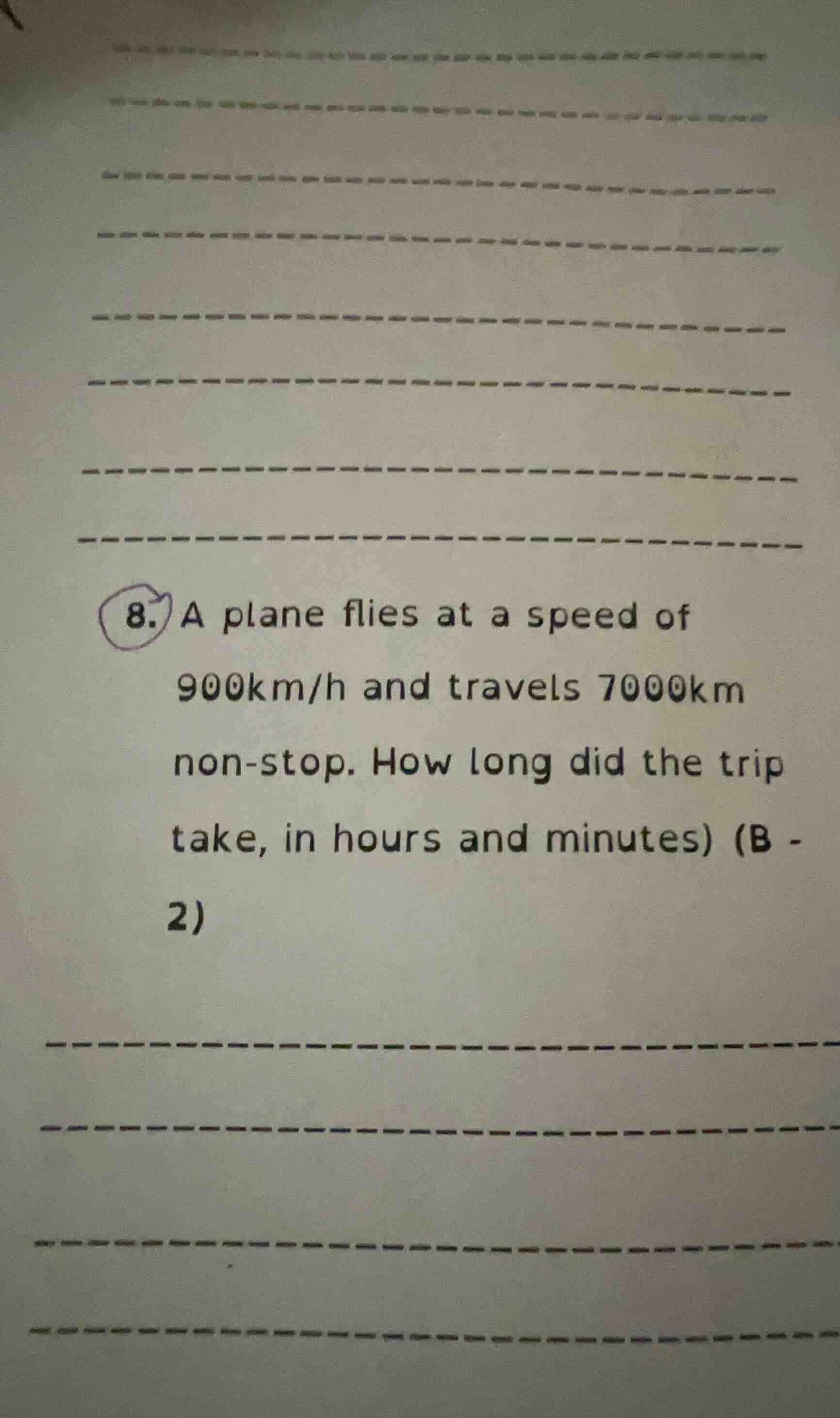 8. a plane flies at a speed of 900km/h and travels 7000km non-stop. how…