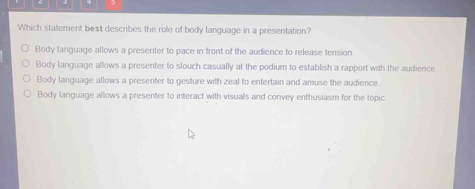 which statement best describes the role of body language in a presentat…