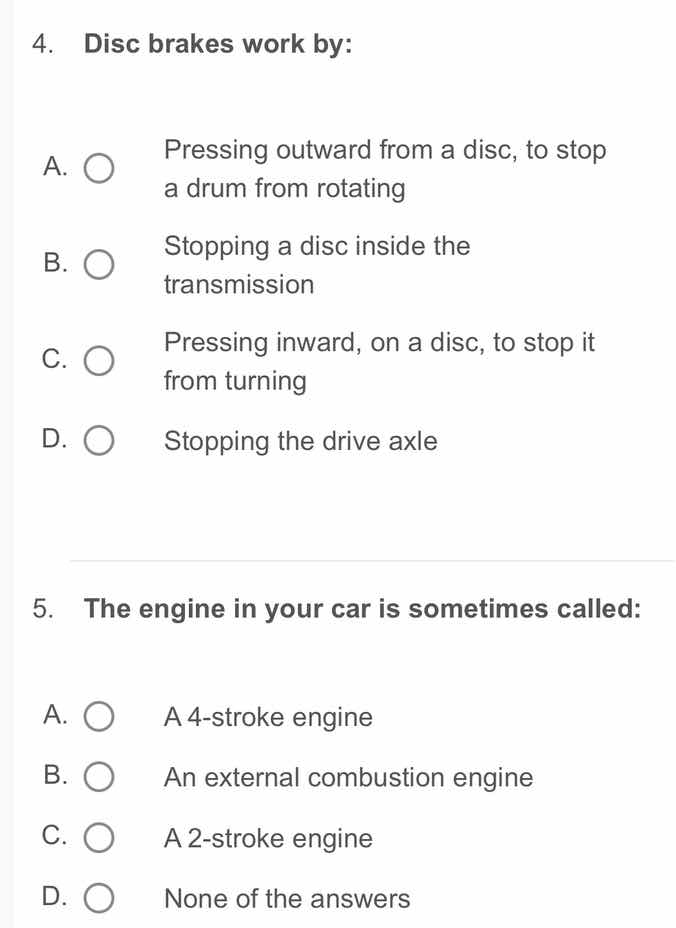 4. disc brakes work by: a. pressing outward from a disc, to stop a drum…
