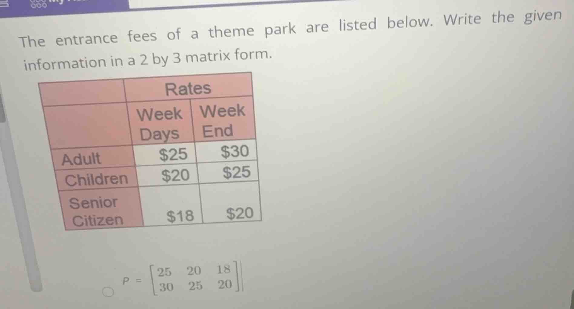 the entrance fees of a theme park are listed below. write the given inf…
