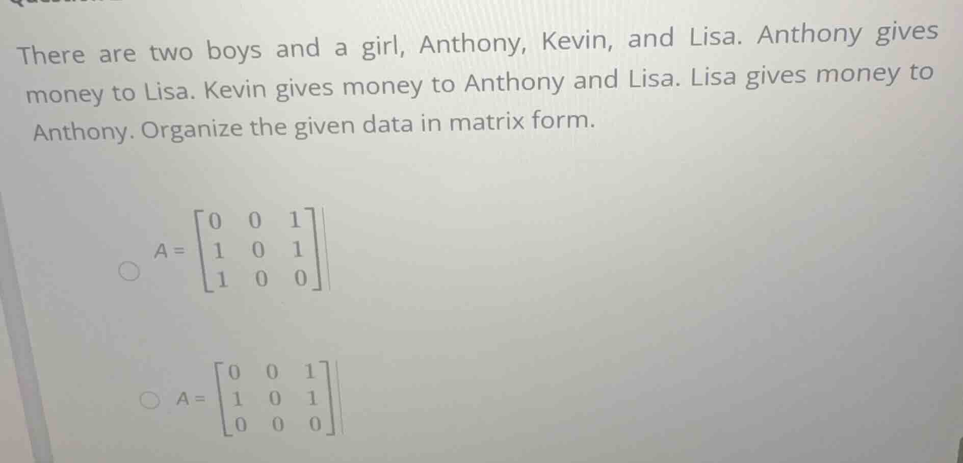 there are two boys and a girl, anthony, kevin, and lisa. anthony gives …