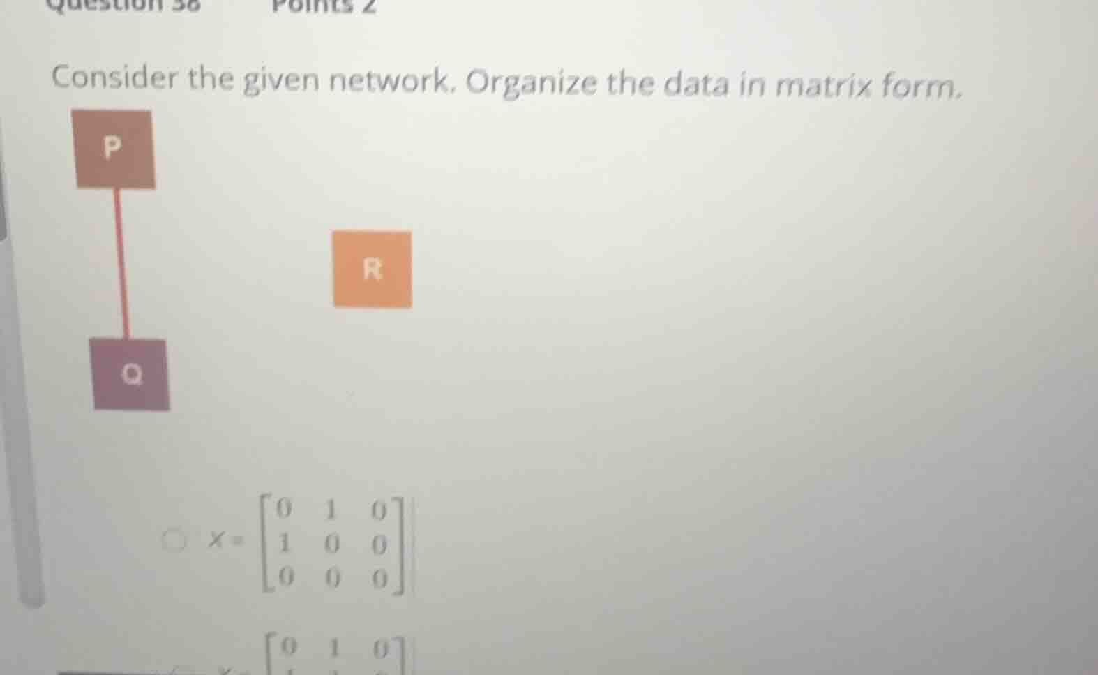 consider the given network. organize the data in matrix form. \\(x = \\…