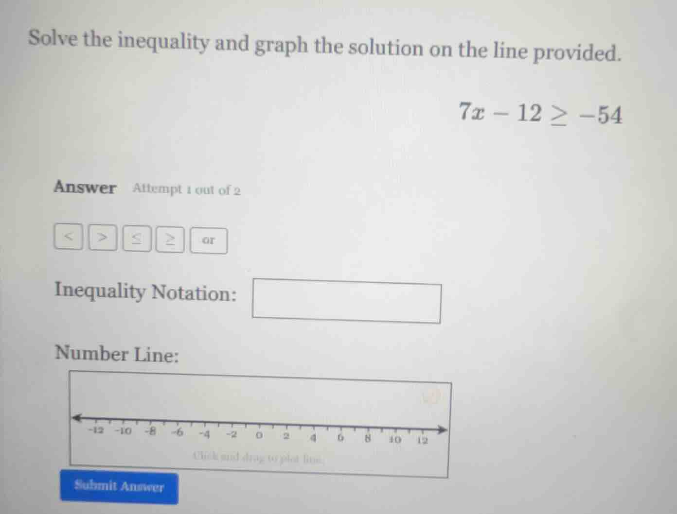 solve the inequality and graph the solution on the line provided. \\7x …