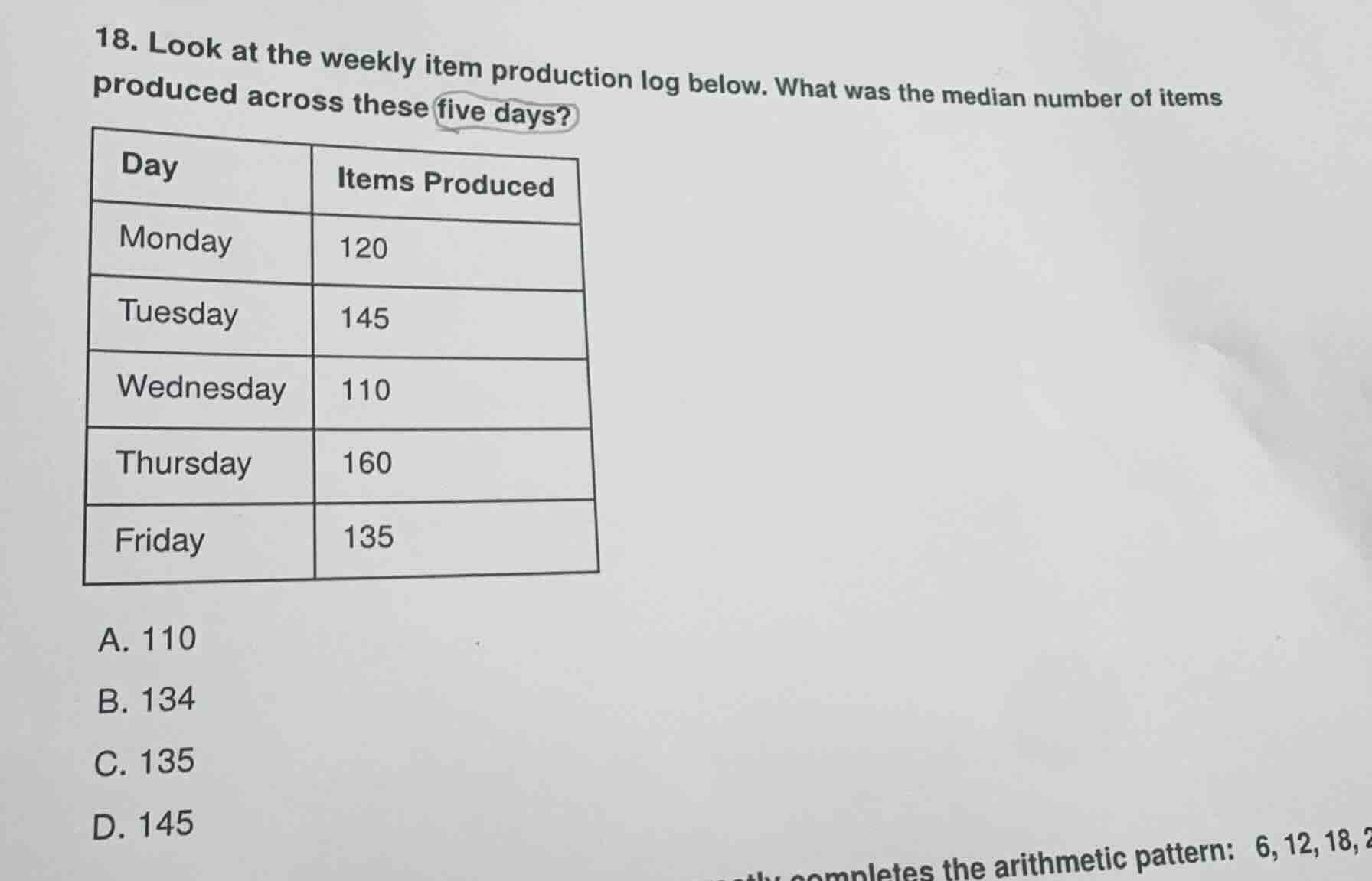 18. look at the weekly item production log below. what was the median n…