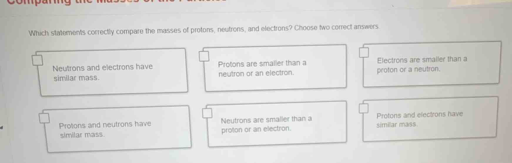 which statements correctly compare the masses of protons, neutrons, and…