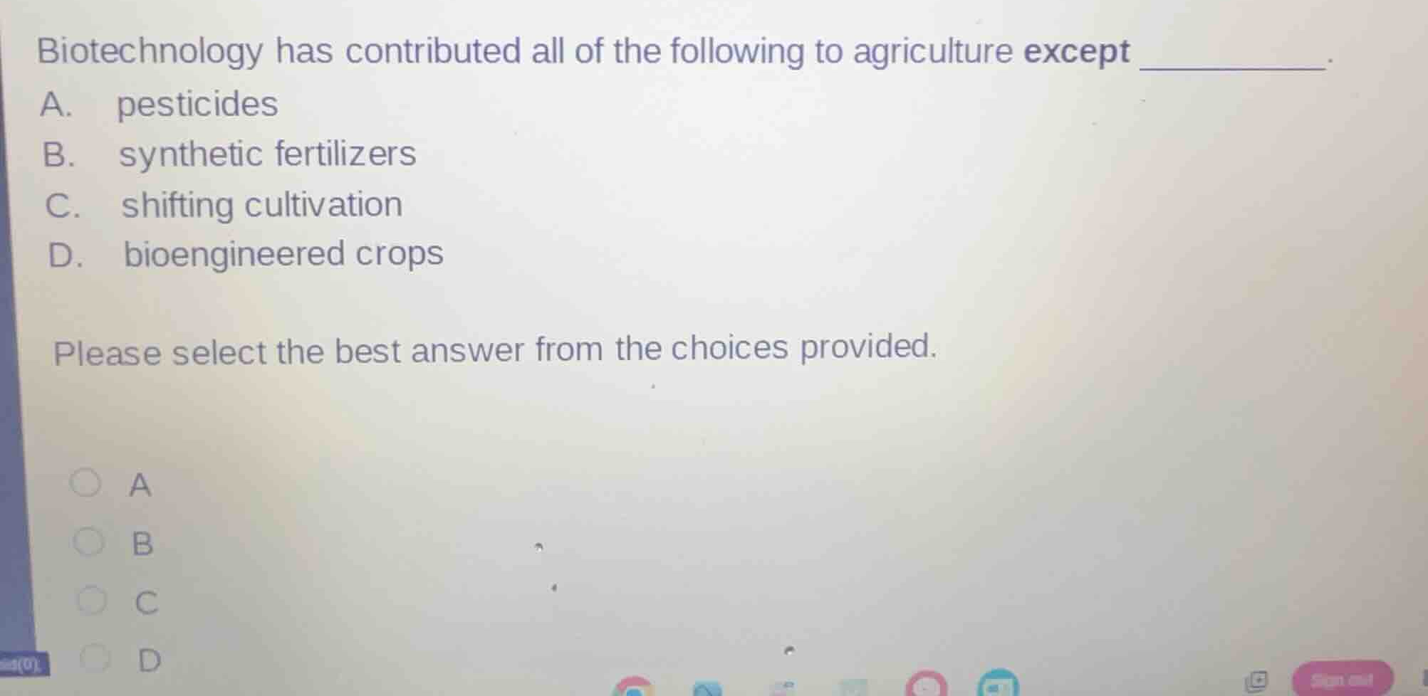 biotechnology has contributed all of the following to agriculture excep…