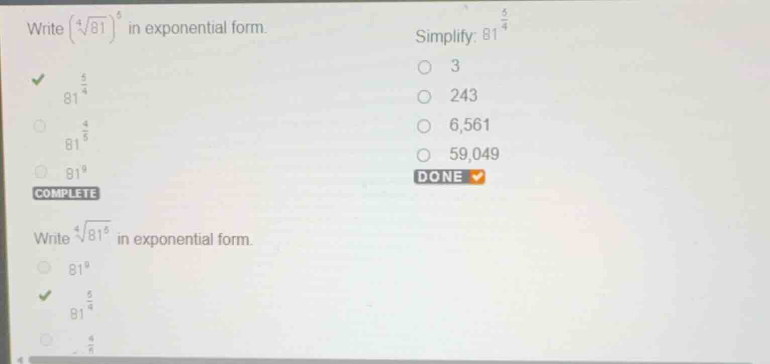 write \\((\\sqrt4{81})^5\\) in exponential form. \\(81^{\\frac{5}{4}}\\…