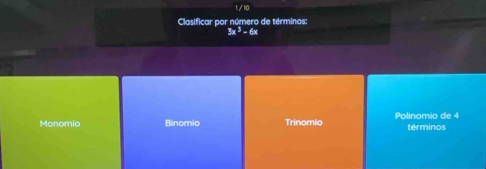 clasificar por número de términos: (3x^3 - 6x) monomio binomio trinomio…