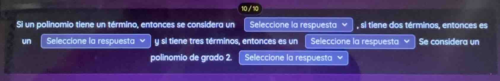 si un polinomio tiene un término, entonces se considera un seleccione l…