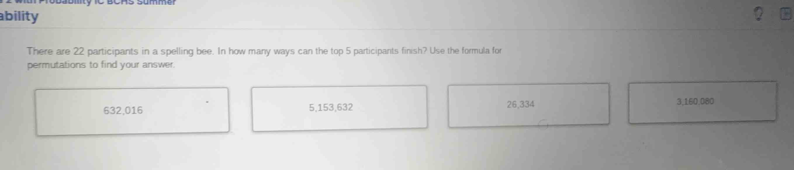 there are 22 participants in a spelling bee. in how many ways can the t…