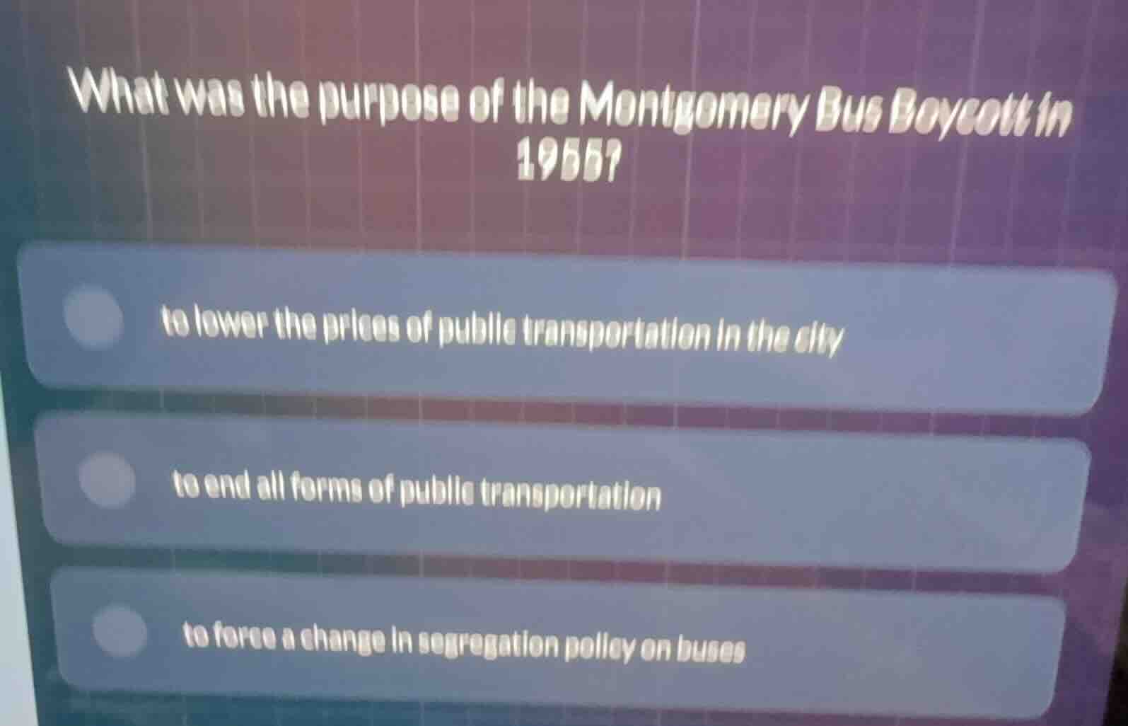 what was the purpose of the montgomery bus boycott in 1955? to lower th…