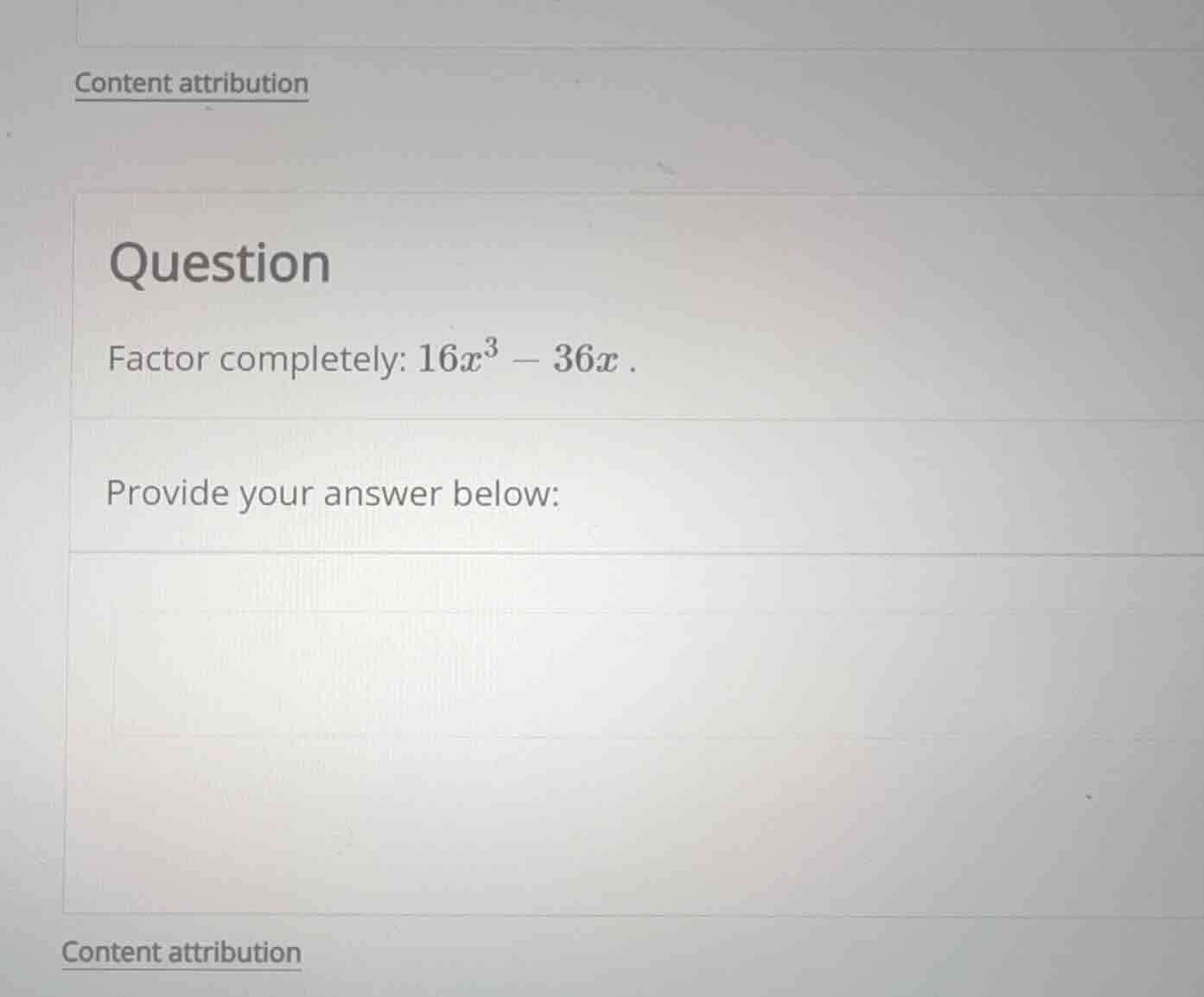 question factor completely: \\(16x^3 - 36x\\). provide your answer belo…